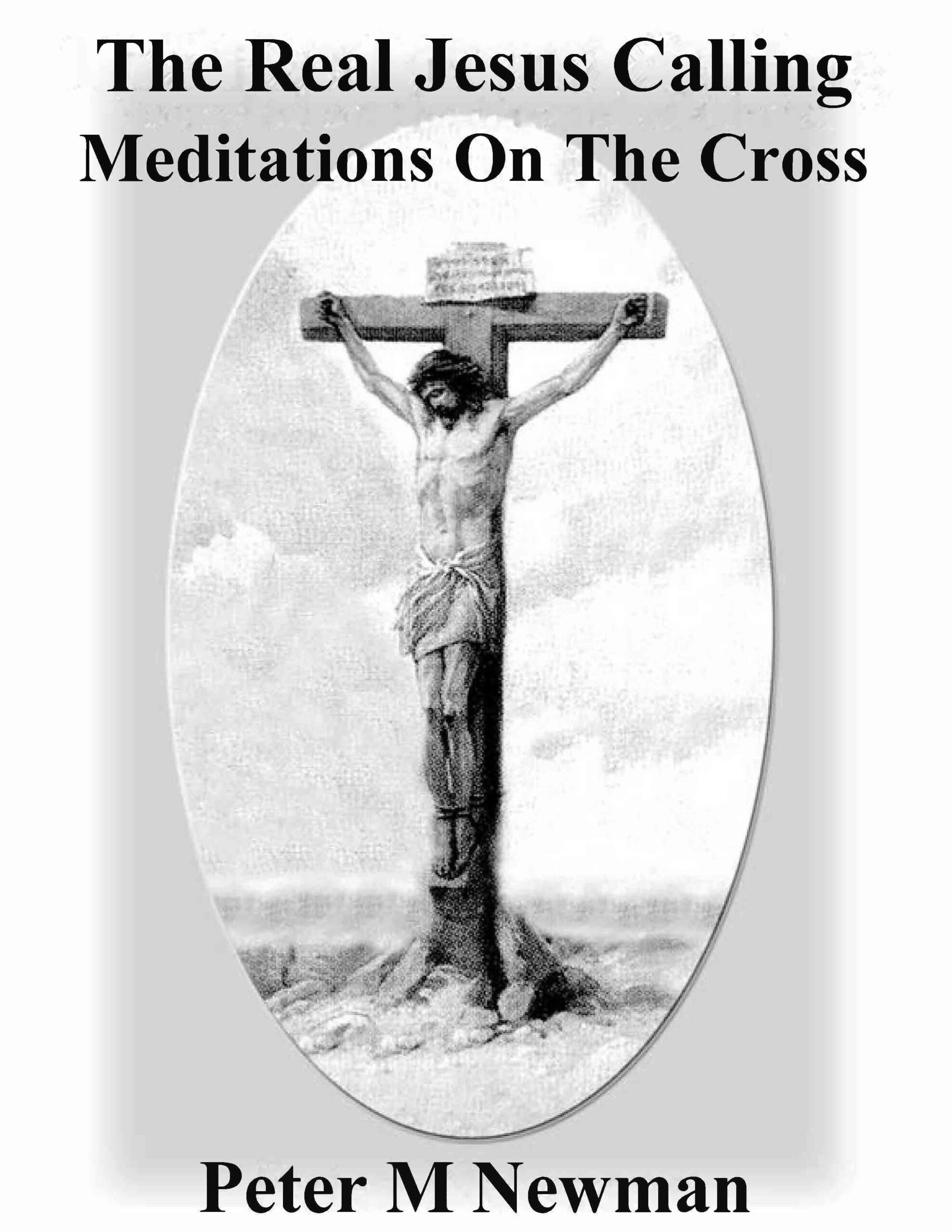 The Real Jesus Calling: Meditations on the Cross